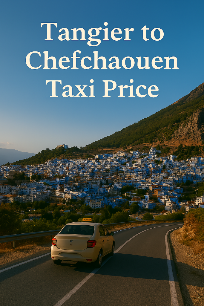 tangier to chefchaouen taxi price