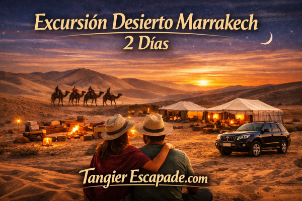  2 días Excursión desierto Marrakech 2 días – Zagora o Merzouga